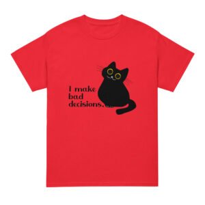 Make bad decisions High-Quality DryBlend® T-Shirt