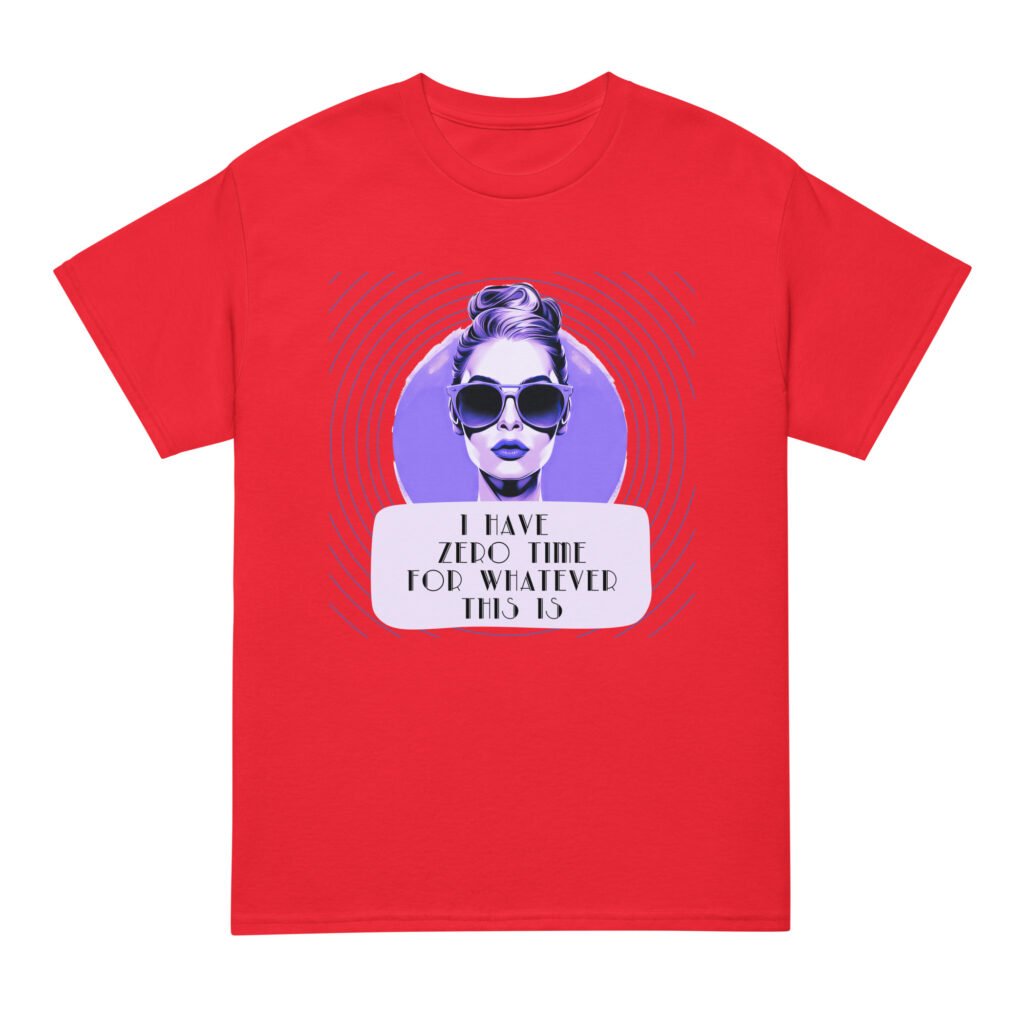 I have zero time for whatever this is - DryBlend® T-Shirt
